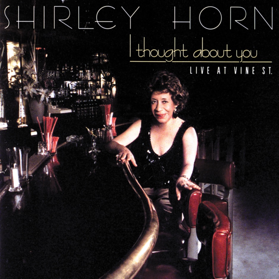 Shirley Horn - I Thought About You